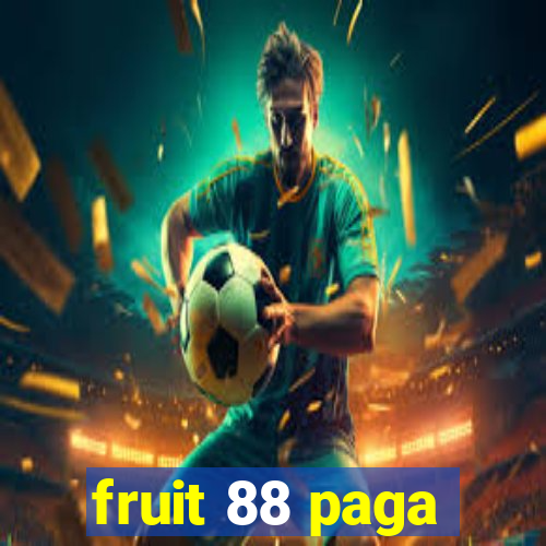 fruit 88 paga